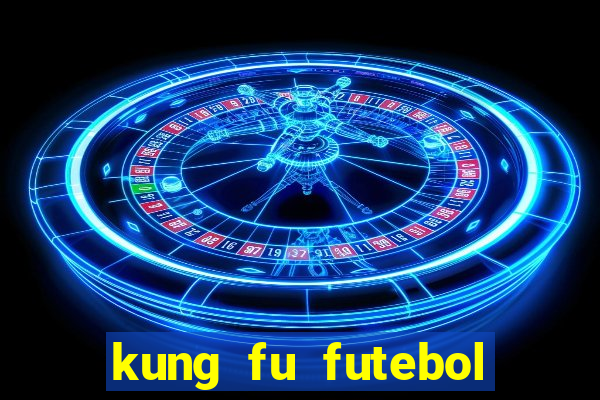 kung fu futebol clube download dublado